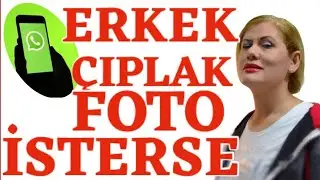 ERKEĞE WHATSAPP'TAN ÇIPLAK FOTO GÖNDERDİN Mİ?
