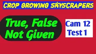🚨Part-2 True, False, Not Given (Crop growing skyscrapers )