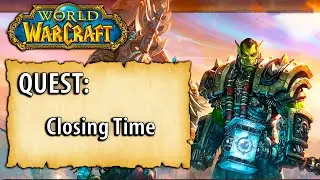 WoW Quest - Closing Time