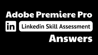 adobe premiere pro linkedin quiz answers || theanswershome