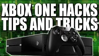 Top 5 Hacks, Tips and Tricks for the Xbox One