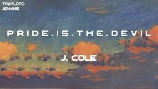 J. Cole - p r i d e . i s . t h e . d e v i l (with Lil Baby) (Lyrics)