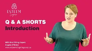 Introduction to Esteem Lingerie Q & A Shorts!