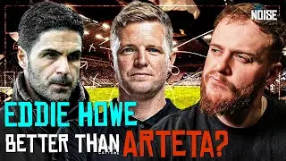 Is Eddie Howe BETTER Than Arteta? 🔥 Tactical & Managerial Breakdown!