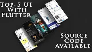 Top 5 App UI with Flutter with Source Code and Tutorials