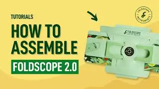 {Tutorial 2.0} How to assemble the Foldscope 2.0?