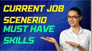 Must Have Skills To Get Jobs | Job Scenerio Now A Days