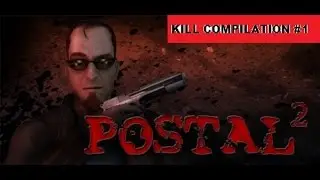 POSTAL 2 Kill Compilation vol.1 (Lots of blood and gore)