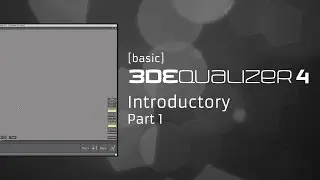 3DEqualizer4 [basic] - Introductory Project [Part 1/2]