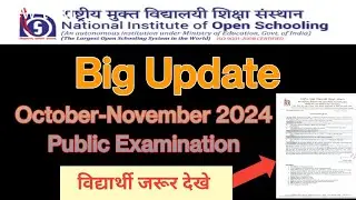 Nios Public Examination Oct. - Nov. 2024 Big Update ||