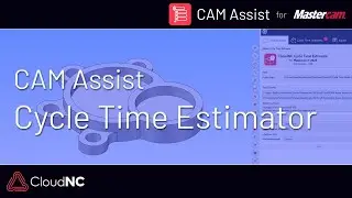 CAM Assist Cycle Time Estimator in Mastercam