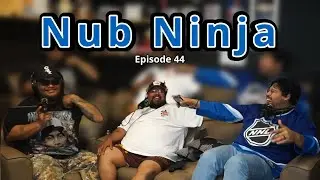 Nub Ninja | Porque Because Podcast Ep.44