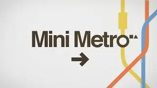 СОЗДАЕМ МЕТРО ► MINI METRO