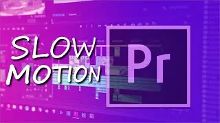 How to do SLOW MOTION in (Premiere Pro)