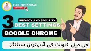 Three Best Settings of Google Chrome | Google Chrome ki Important Settings  