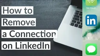How to Remove a Connection on LinkedIn 2021 | Managing Your Network Tutorial