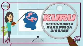 Kuru | Debunking A Rare Prion Disease