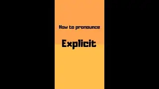 How to pronounce explicit? explicit pronunciation 