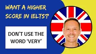 Stop Using 'Very' in IELTS Writing & Speaking to Boost Your Score