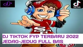 DJ TIKTOK FYP TERBARU 2022 JEDAG-JEDUG FULL BAS Hadi Eros channel