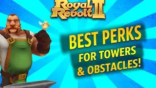 Royal Revolt 2 - Best Perks for Towers & Obstacles!