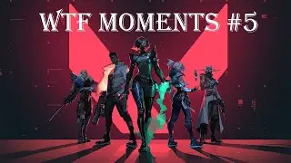 VALORANT: WTF MOMENTS #5