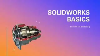 Solidworks revision on sketching دورة السوليدوررك مراجعة علي ادوات الرسم بالكامل