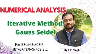 Gauss Seidel Method|| Solution of System of Linear Equations|| Numerical Analysis||Lecture-7
