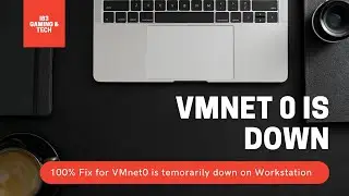 VMnet0 is down 100% fix...