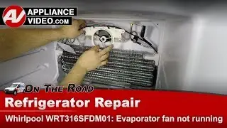Whirlpool Refrigerator Repair - Fan Not Running - Evaporator Fan Motor