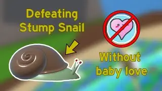 POV: Killing a Stump Snail without Baby Love
