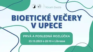 Prvá a posledná rozlúčka | Bioetické večery v UPeCe