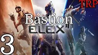 ELEX II: Walkthrough | PT3 | The Bastion | PC