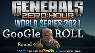 [REPLAY] GooGle VS ROLL - Generals Zero Hour World Series 2021 - Round 4