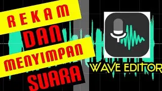 CARA REKAM DAN MENYIMPAN SUARA DENGAN WAVE EDITOR (TUTORIAL 1)
