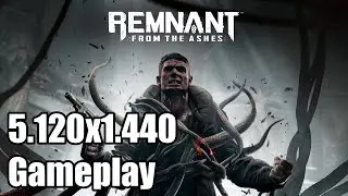 Remnant From the Ashes Ultrawide Gameplay [5120x1440] [32:9]