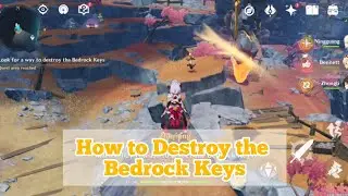 [Genshin Impact] How to Destroy the Bedrock Keys in Chasm Archon Quest