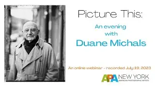 APA NY: Picture This. An Evening with Duane Michals
