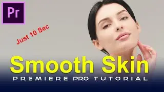 How to Smooth Skin in Premiere pro || Premiere pro Skin Smoothing without Plugin 