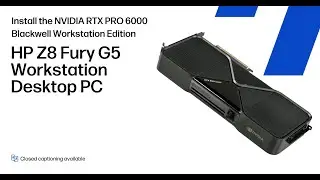 HP Z8 Fury G5 + NVIDIA RTX PRO 6000 | Professional GPU Installation