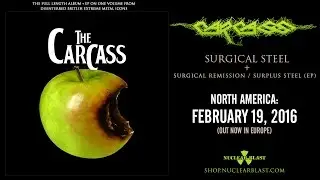 CARCASS - Surgical Steel + Surgical Remission + Surplus Steel EP