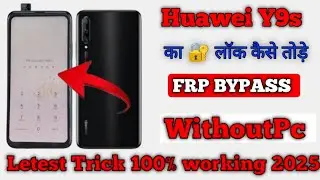 Huawei Y9s Hard reset | Huawei Y9s good gmail account remove | Huawei Y9s Frp By Pass Letest Trick 