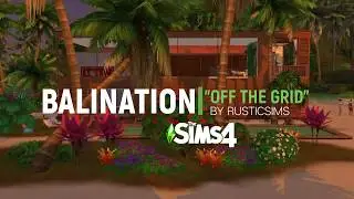 BALINATION OFF THE GRID | SIMS 4 SPEED BUILD  BY RUSTICSIMS