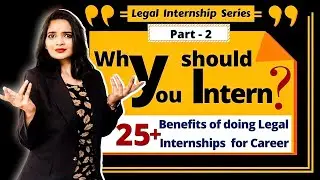 Importance of Legal Internships for Law Students | Part 2 - Legal Internship Series | by Kirti Dubey