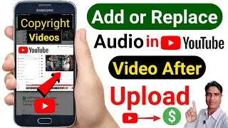 Add or Replace Audio in YouTube Video After Upload | On Mobile | How to Replace Audio on YouTube