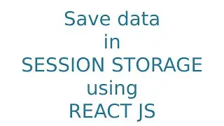 How to Use sessionStorage in React JS: Step-by-Step Tutorial