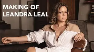 MAKING OF - LEANDRA LEAL