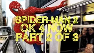 (TOTALLY CLEAN) Spider-Man 2 - Action AMV - Ok 4 Now (Part 2 of 3!!!)