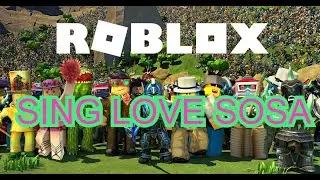 ROBLOX SCRIPT ~ SING LOVE SOSA ~ INSANE SCRIPT 2020