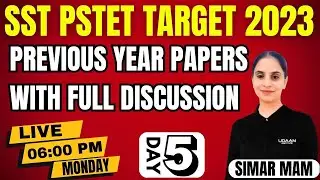 SST | TARGET PSTET 2023 | PREVIOUS YEAR PAPERS WITH FULL DISCUSSION | DAY-5 | MONDAY | 06:00 PM